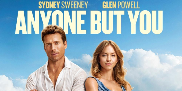 This is an advertisement for the “Anyone But You” movie. The film came out on December 22 2023 and stars Sydney Sweeney and Glen Powell. Photo courtesy of fair use. 