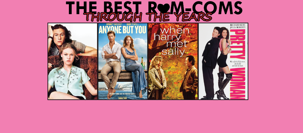 The Best Rom Coms - Through The Years